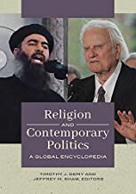 Religion and Contemporary Politics: A Global Encyclopedia