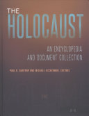 The Holocaust: An Encyclopedia and Document Collection