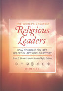The World's Greatest Religious Leaders: How Religious Figures Helped Shape World History