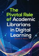 The Pivotal Role of Academic Librarians in Digital Learning