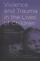 Violence and Trauma in the Lives of Children: Overview of Exposure