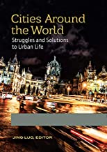Cities Around the World: Struggles and Solutions to Urban Life