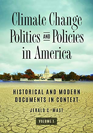 Climate Change Politics and Policies in America: Historical and Modern Documents in Context