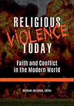 Religious Violence Today: Faith and Conflict in the Modern World