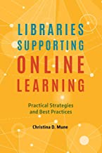 Libraries Supporting Online Learning: Practical Strategies and Best Practices