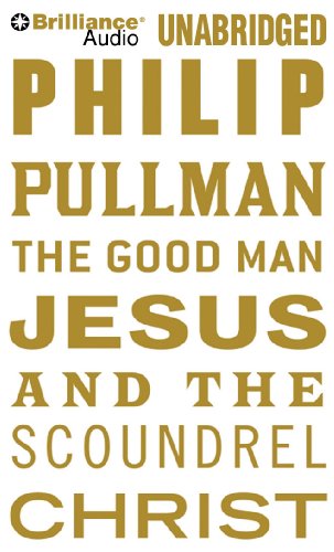 The Good Man Jesus and the Scoundrel Christ