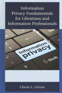 Information Privacy Fundamentals for Librarians and Information Professionals