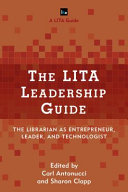 The LITA Leadership Guide: The Librarian as Entrepreneur, Leader, and Technologist