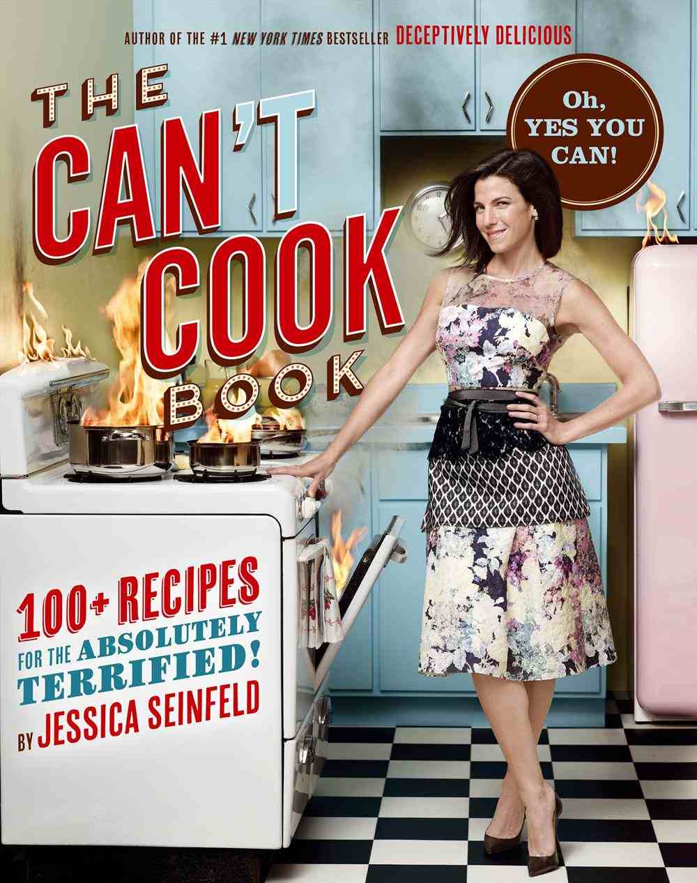 The Can't Cook! Book: 100+ Recipes for the Absolutely Terrified