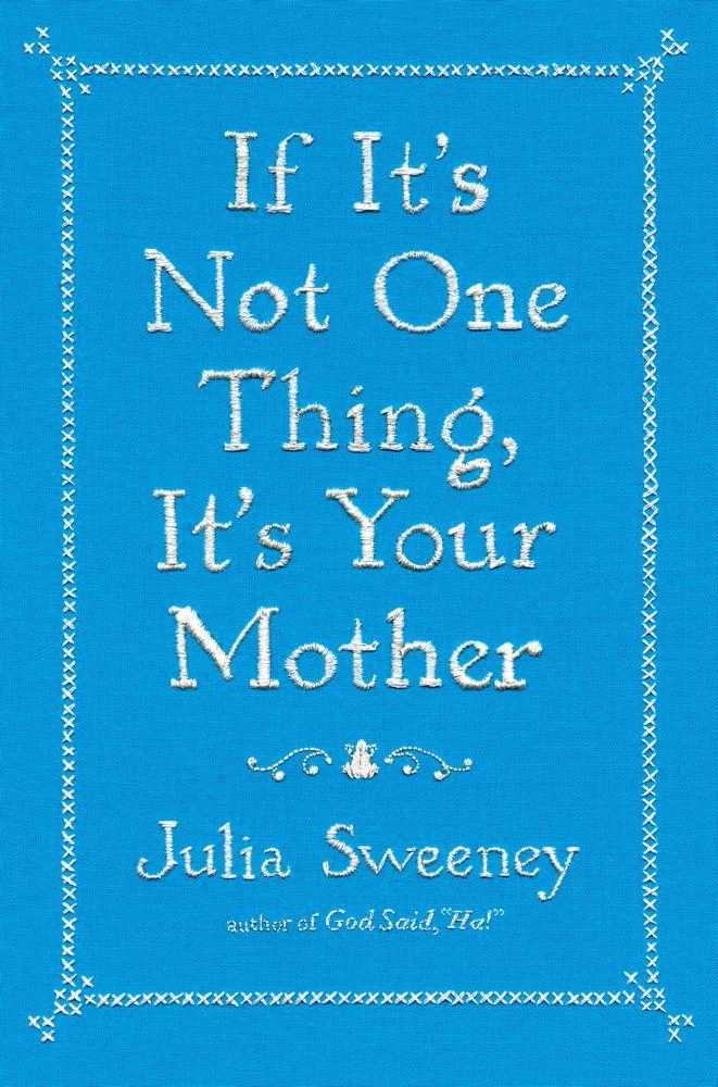 If It's Not One Thing, It's Your Mother