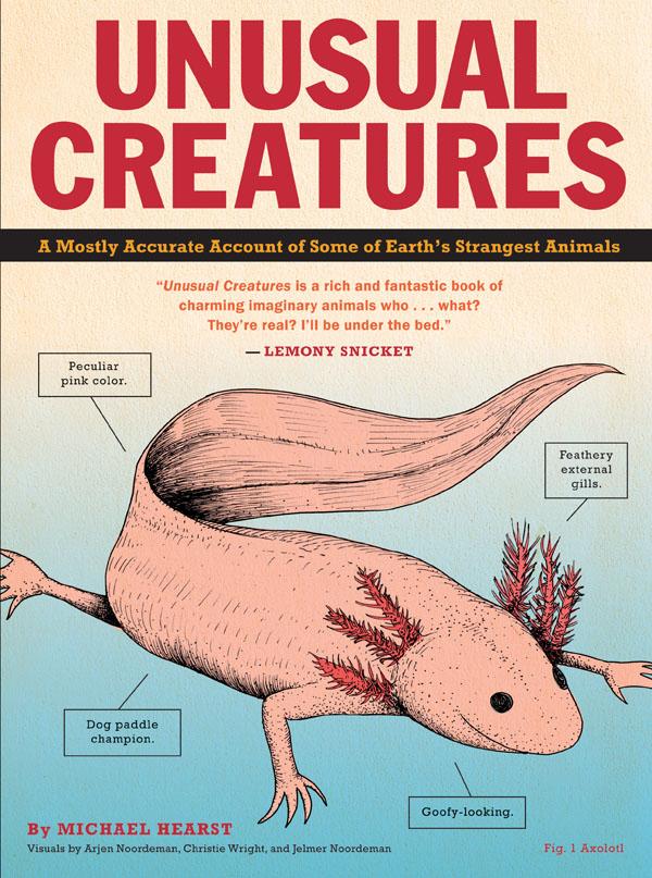 Unusual Creatures: A Mostly Accurate Account of Earth's Strangest Animals
