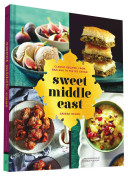Sweet Middle East: Classic Recipes, from Baklava to Fig Ice Cream