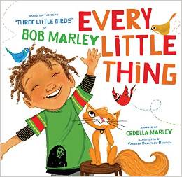 Every Little Thing: Based on the Song "Three Little Birds" by Bob Marley