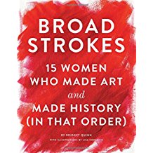 Broad Strokes: 15 Women Who Made Art and Made History (in That Order)