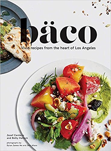 Bäco: Vivid Recipes from the Heart of Los Angeles