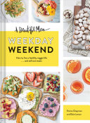 A Beautiful Mess Weekday Weekend: How To Live a Healthy Veggie Life…and Still Eat Treats