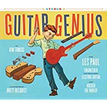 Guitar Genius: How Les Paul Engineered the Solid-Body Electric Guitar and Rocked the World