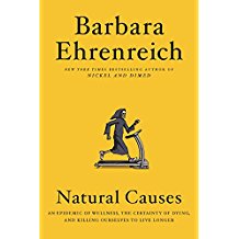 Natural Causes: An Epidemic of Wellness, the Certainty of Dying, and Our Illusion of Control