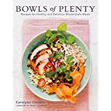 Bowls of Plenty: Recipes for Healthy and Delicious Whole-Grain Meals