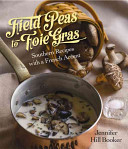 Field Peas to Foie Gras: Southern Recipes with a French Accent