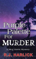 Purple Palette for Murder: A Meg Harris Mystery