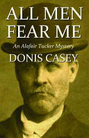 All Men Fear Me: A Alafair Tucker Mystery