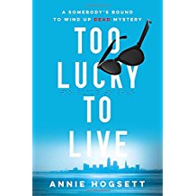 Too Lucky To Live: A Somebody's Bound To Wind Up Dead Mystery