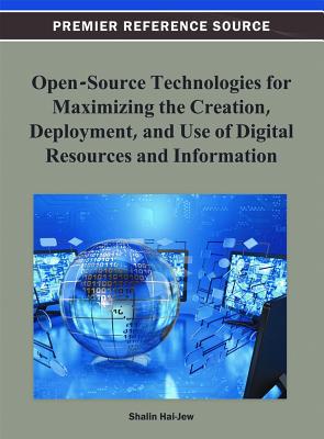 Open-Source Technologies for Maximizing the Creation, Deployment, and Use of Digital Resources and Information