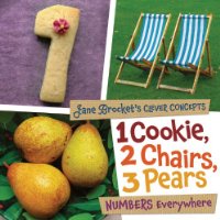 1 Cookie, 2 Chairs, 3 Pears: Numbers Everywhere