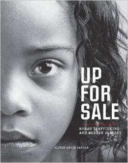 Up for Sale: Human Trafficking and Modern Slavery