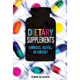 Dietary Supplements: Harmless, Helpful, or Hurtful?