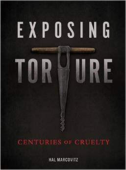 Exposing Torture: Centuries of Cruelty