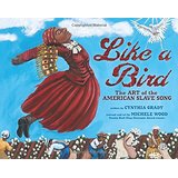 Like a Bird: The Art of the American Slave Song