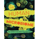 The Human Microbiome: The Germs That Keep You Healthy