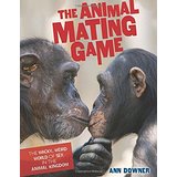 The Animal Mating Game: The Wacky, Weird World of Sex in the Animal Kingdom