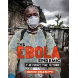 The Ebola Epidemic: The Fight, The Future