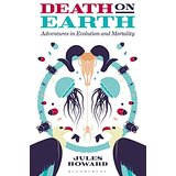 Death on Earth: Adventures in Evolution and Mortality