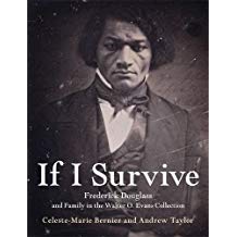 If I Survive: Frederick Douglass and Family in the Walter O. Evans Collection