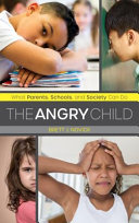 The Angry Child: What Parents, Schools, and Society Can Do