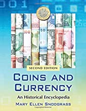 Coins and Currency: An Historical Encyclopedia