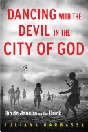 Dancing with the Devil in the City of God: Rio de Janeiro on the Brink