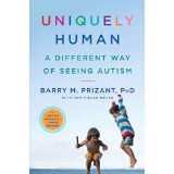 Uniquely Human: A Different Way of Seeing Autism