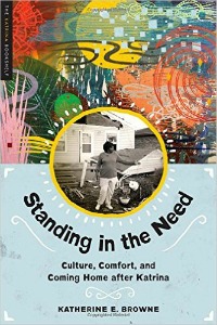 Standing in the Need: Culture, Comfort, and Coming Home After Katrina