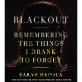 Blackout: Remembering the Things I Drank To Forget