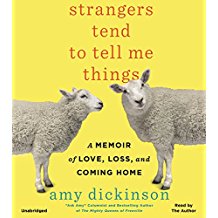 Strangers Tend To Tell Me Things: A Memoir of Love, Loss, and Coming Home