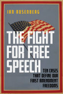 The Fight for Free Speech: Ten Cases That Define Our First Amendment Freedoms