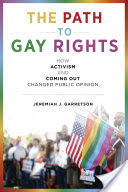 The Path to Gay Rights: How Activism and Coming Out Changed Public Opinion