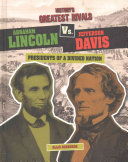 Abraham Lincoln vs. Jefferson Davis: Presidents of a Divided Nation