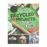 Amazing Recycled Projects You Can Create