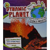 Dynamic Planet: Exploring Changes on Earth with Science Projects